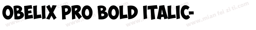 Obelix Pro Bold Italic字体转换